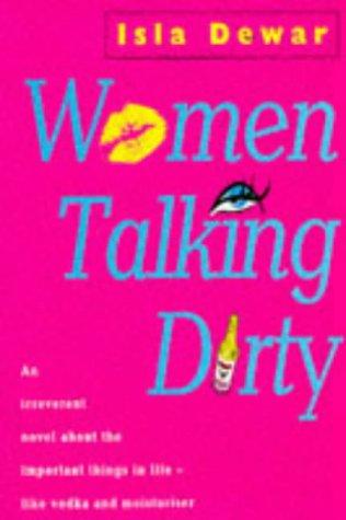 Women Talking Dirty Dewar, Isla