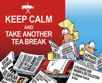 Keep Calm and Take Another Tea Break Stephen Francis Rico