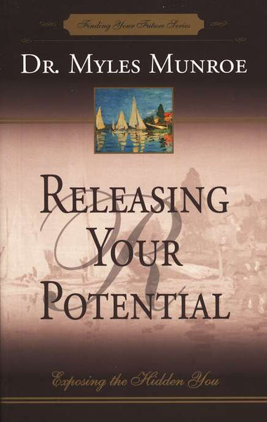 Releasing Your Potential Myles Munroe