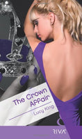 The Crown Affair (Mills & Boon RIVA) King, Lucy