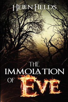 The Immolation of Eve Helen Fields