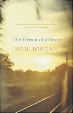 The Dream of a Beast  Neil Jordan
