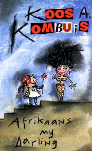 Afrikaans My Darling - Koos Kombuis
