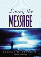 Living the message Eugene H Peterson