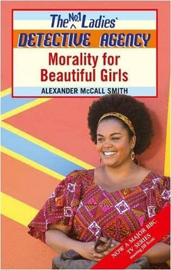 Morality for Beautiful Girls - Alexander McCall Smith