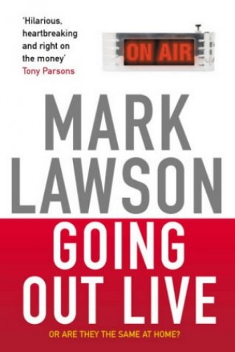 Going Out Live, Or, Are They the Same at Home? Mark Lawson