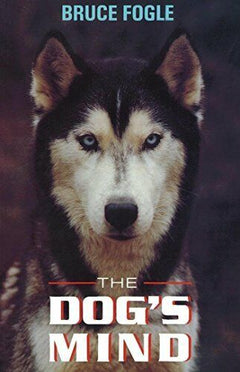 The Dog's Mind - Bruce Fogle