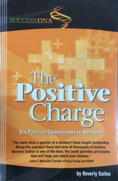 The Positive Charge Six Positive Connections to Success Beverly Sallee