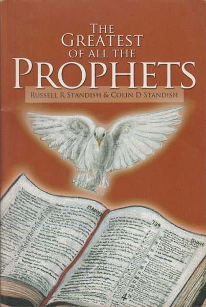 The Greatest of All the Prophets - Russell R. Standish & Colin D. Standish