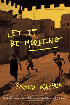 Let It Be Morning Sayed Kashua