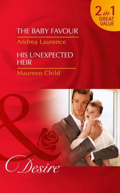 The Baby Favour Andrea Laurence His Unexpected Heir Maureen Child