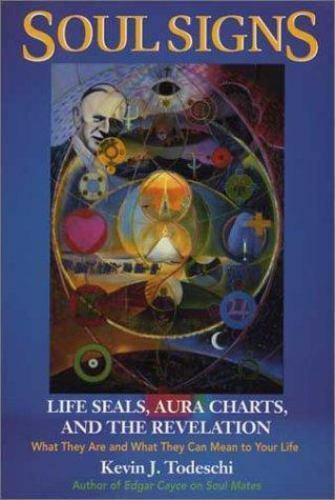 Soul Signs Life Seals, Aura Charts, and the Revelation - Kevin J. Todeschi