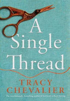 A Single Thread Tracey Chevalier