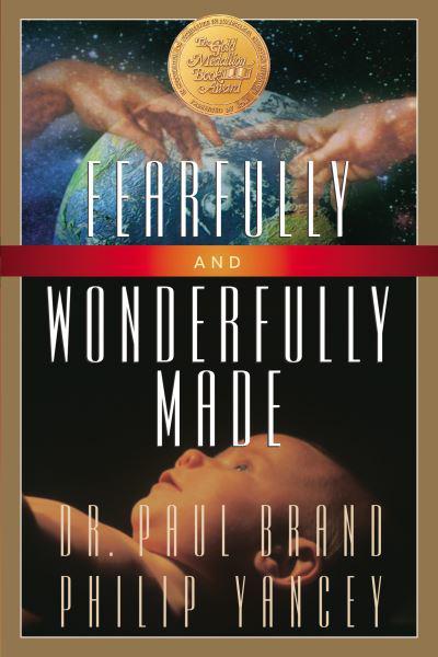 Fearfully and Wonderfully Made - Philip Yancey & Paul Brand