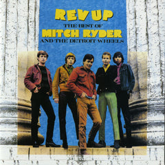 Mitch Ryder And The Detroit Wheels* - Rev Up [The Best Of Mitch Ryder And The Detroit Wheels]