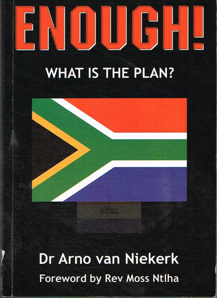 Enough! What is the plan? Dr Arno van Niekerk