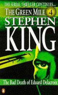 The Green Mile: The Bad Death of Eduard Delacroix - Stephen King