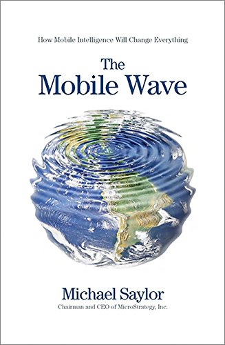 The Mobile Wave  Michael J. Saylor
