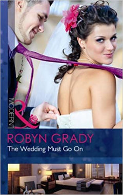 The Wedding Must Go On (Modern) Grady, Robyn