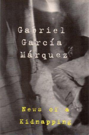 News Of A Kidnapping  Gabriel Garcia Marquez