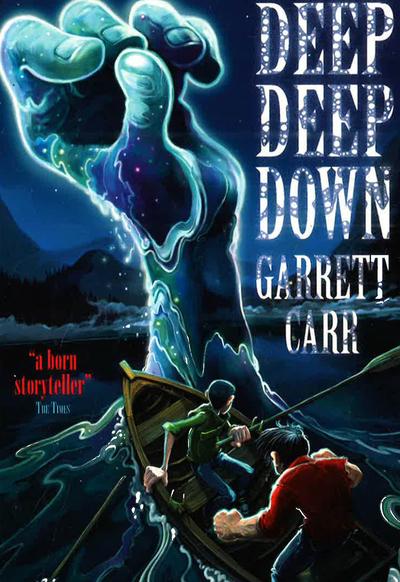 Deep, Deep Down  Garrett Carr