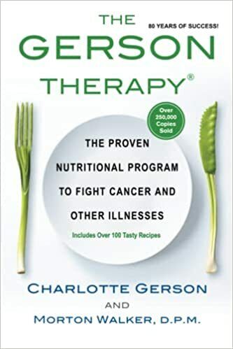 The Gerson Therapy: The Natural Nutritional Program to Fight Cancer and Other Illnesses Charlotte Gerson & Morton Walker