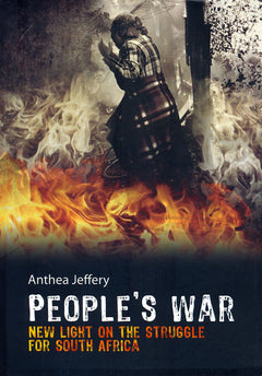 People's War New Light on the Struggle for South Africa - Anthea Jeffery