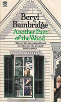 Another Part of the Wood Beryl Bainbridge