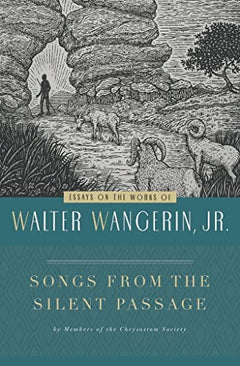 Songs from the Silent Passage: Essays on the Works of Walter Wangerin