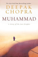 Muhammad A Story of the Last Prophet Deepak Chopra