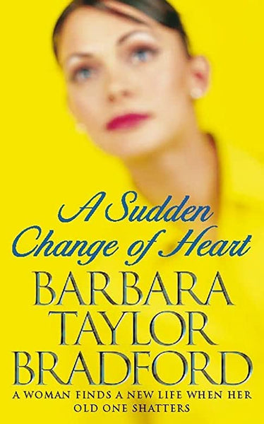 A Sudden Change of Heart - Barbara Taylor Bradford
