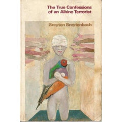 True confessions of an albino terrorist Breyten Breytenbach