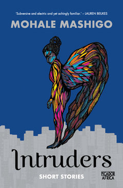 Intruders Short Stories - Mohale Mashigo