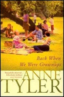 Back When We Were Grownups  Anne Tyler