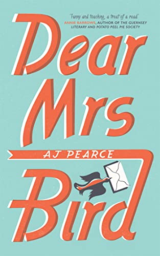 Dear Mrs. Bird - A. J. Pearce