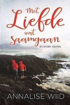 Met liefde wat Saamgaan Annalise Wiid