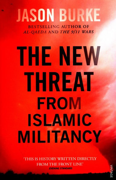 The New Threat from Islamic Militancy Jason Burke
