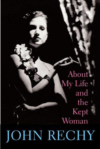 About My Life and the Kept Woman John Rechy