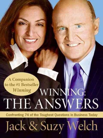 Winning: The Answers: Confronting 74 of the Toughest Questions in Business Today - Jack Welch & Suzy Welch