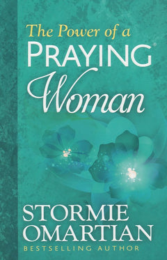 The Power of a Praying Woman Stormie Omartian