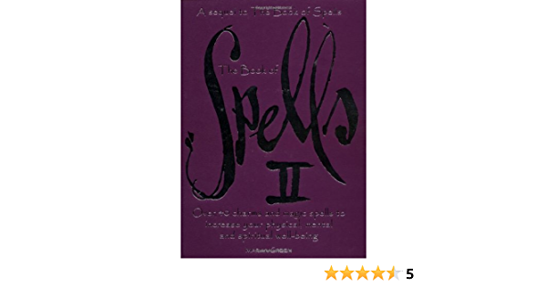 The Book of Spells II Over 40 Charms and Magic Spells to Increase Your Physical, Mental and Spiritual Well-Being Marian Green