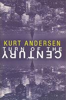 Turn of the century Kurt Andersen