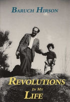 Revolutions in my life Baruch Hirson