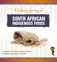 A culinary journey of South African indigenous foods Kgaladi Thema-Sethoga, Ursula Moroane Kgomo