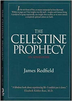 The Celestine Prophecy: An Experiential Guide James Redfield Carol Adrienne