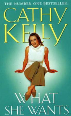 What She Wants Cathy Kelly