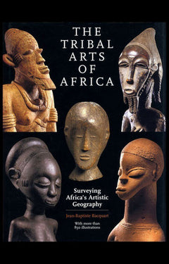The Tribal Arts of Africa Jean-Baptiste Bacquart