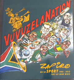 Vuvuzelanation Zapiro on SA Sport, 1995-2013 Zapiro Mike Wills