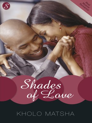 Shades of Love Kholo Matsha