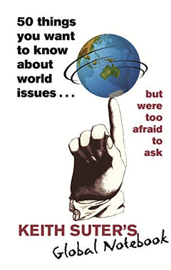 50 Things You Want to Know about World Issues...: But Were Too Afraid to Ask - Keith Suter